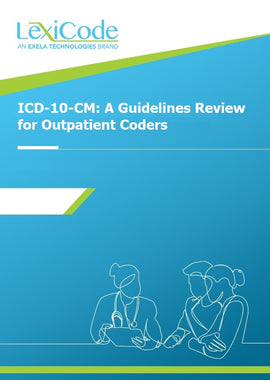 ICD-10-CM: A Guidelines Review for Outpatient Coders - NEW
