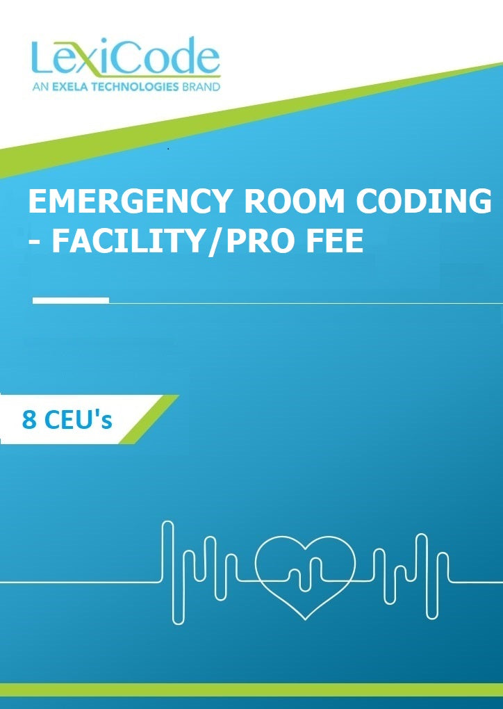 Introduction to Emergency Room Coding Facility/Pro Fee LexiCode